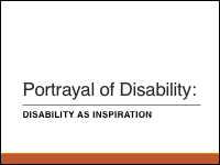 Slide 1 - Portrayal of Disability - Disability as Inspiration