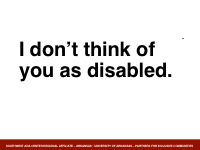 Slide 8 - I don't think of you as disabled